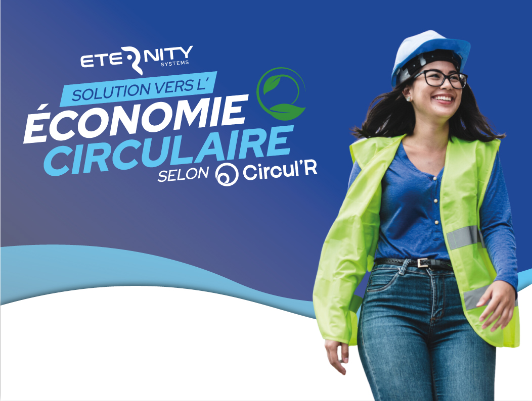 ETERNITY Systems, solution vers l’économie circulaire du secteur agroalimentaire selon Circul’R