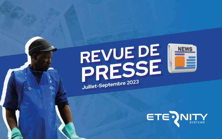 Revue de presse ETERNITY Systems (JUILLET – SEPTEMBRE 2023)