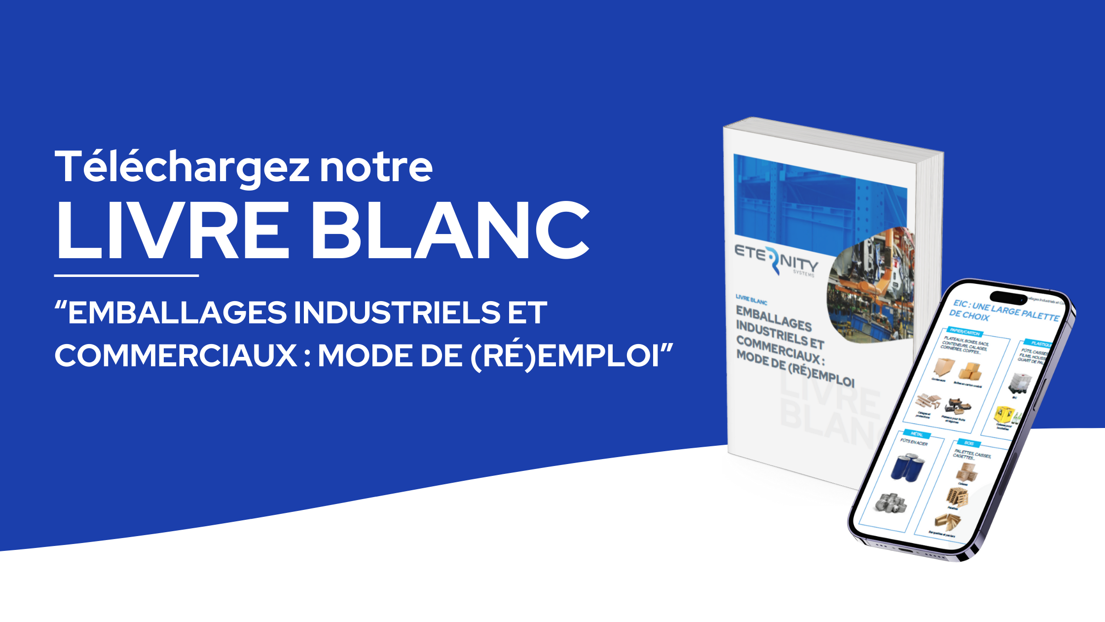 Le livre blanc “Emballages Industriels et Commerciaux : mode de (ré)emploi” vous attend !