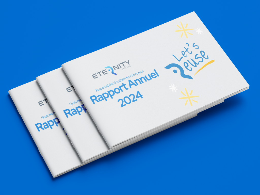 Rapport RSE Annuel 2024 - ETERNITY Systems lp Consultez notre rapport RSE 2024 - ETERNITY Systems