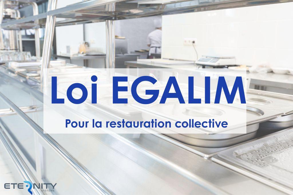 Loi EGALIM Restauration Collective : enjeux, application et nouveautés